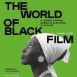 Book Discussions, March 09, 2026, 03/09/2026, Journalist/Film Programmer Shares His New Book,&nbsp;The World of Black Film (+ Signing)
