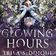 Book Discussions, March 03, 2026, 03/03/2026, Leila Siddiqui Shares Her New Novel, The Glowing Hours (In Person AND Online!)