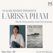 Workshops, March 28, 2026, 03/28/2026, Discussion with Author Larissa Pham + Writing Session
