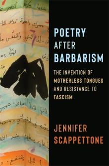 Book Discussions, March 06, 2026, 03/06/2026, Poet/Translator/Scholar Shares Her New Book, Poetry After Barbarism: The Invention of Motherless Tongues and Resistance to Fascism