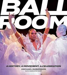 Book Discussions, March 24, 2026, 03/24/2026, Explore Harlem's LGBTQ+ Ballroom Scene through the New Book,&nbsp;Ballroom: A History, a Movement, a Celebration