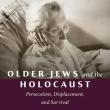 Book Discussions, March 19, 2026, 03/19/2026, Editors & Contributors Share Their New Book,&nbsp;Older Jews and the Holocaust: Persecution, Displacement, and Survival&nbsp;(+ Signing)