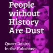 Book Discussions, March 23, 2026, 03/23/2026, Historian Shares Her New Book,&nbsp;People without History are Dust: Queer Desire in the Holocaust&nbsp;