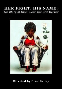 Screenings, March 09, 2026, 03/09/2026, Her Fight, His Name (2024): Short Documentary on Eric Garner's Mother, Gwen Carr (+ Discussion)