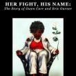 Screenings, March 09, 2026, 03/09/2026, Her Fight, His Name (2024): Short Documentary on Eric Garner's Mother, Gwen Carr (+ Discussion)