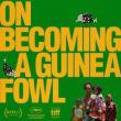 Films, March 25, 2026, 03/25/2026, On Becoming a Guinea Fowl (2024): Drama Film