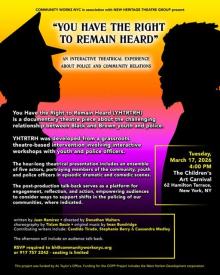 Performances, March 17, 2026, 03/17/2026, You Have the Right To Remain Heard: Documentary Theater Piece on Police Relationship with Youth