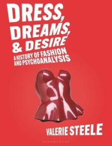 Book Discussions, April 13, 2026, 04/13/2026, Historian/Curator Shares her New Book, Dress, Dreams, and Desire: Fashion and Psychoanalysis (+ Signing)