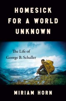 Book Discussions, April 23, 2026, 04/23/2026, Hear about Homesick for a World Unknown, a Book on Ape Researcher George B. Schaller (In Person AND Online!)