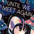 Author Readings, April 21, 2026, 04/21/2026, Book Launch:&nbsp;Until We Meet Again by&nbsp;Lily Kim Qian&nbsp;