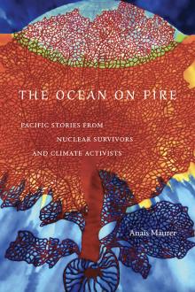 Book Discussions, April 30, 2026, 04/30/2026, Scholar Shares Her New Book, The Ocean on Fire:&nbsp;Pacific Stories from Nuclear Survivors and Climate Activists