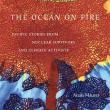 Book Discussions, April 30, 2026, 04/30/2026, Scholar Shares Her New Book, The Ocean on Fire:&nbsp;Pacific Stories from Nuclear Survivors and Climate Activists