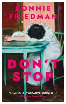 Book Discussions, May 14, 2026, 05/14/2026, Bonnie Friedman Shares Her First Novel, Don't Stop (In Person AND Online!)