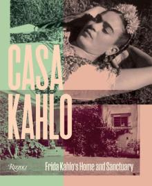 Book Discussions, May 13, 2026, 05/13/2026, Frida Kahlo's Family Discusses the New Book,&nbsp;Casa Kahlo: Frida Kahlo's Home and Sanctuary (+ Signing)
