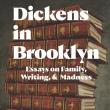 Book Discussions, April 29, 2026, 04/29/2026, Award-Winning Novelist Shares His New Essay Collection, Dickens in Brooklyn Essays on Family, Writing, & Madness