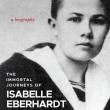 Book Discussions, May 28, 2026, 05/28/2026, Biographer Shares His New, "Astonishing and Captivating" Book on Explorer&nbsp;Isabelle Eberhardt