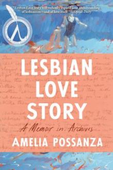 Book Clubs, July 18, 2026, 07/18/2026, Sapphic&nbsp;Book Club -- Lesbian Love Story: A Memoir in Archives by Amelia Possanza