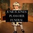 Performances, June 21, 2026, 06/21/2026, Junie B. Jones Plans Her Funeral:&nbsp;Wacky Musical Comedy