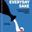 Book Discussions, July 01, 2026, 07/01/2026, Japanese Drink Store Umami Mart Owners Share Their New Book, Everyay Sake:&nbsp;The Go-To Guide for Choosing, Pairing, and Serving