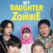 Screenings, August 21, 2026, 08/21/2026, My Daughter Is a Zombie (2025): Korean Zombie Comedy Film&nbsp;