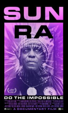Screenings, August 23, 2026, 08/23/2026, Sun Ra: Do the Impossible (2025) -- Documentary on a Jazz Icon (with Live Music Performance)