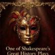 Plays, July 29, 2026, 07/29/2026, One of Shakespeare's Great History Plays