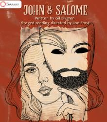 Staged Readings, August 28, 2026, 08/28/2026, John & Salome: A Biblical Story Revisited