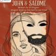 Staged Readings, August 28, 2026, 08/28/2026, John & Salome: A Biblical Story Revisited