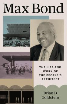 Book Discussions, September 15, 2026, 09/15/2026, Urban & Architectural Historian Shares His New Book about Major Architectural Influence J. Max Bond, Jr.