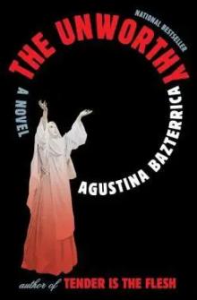 Book Clubs, September 18, 2026, 09/18/2026, Read & Discuss&nbsp;The Unworthy by&nbsp;Agustina Bazterrica