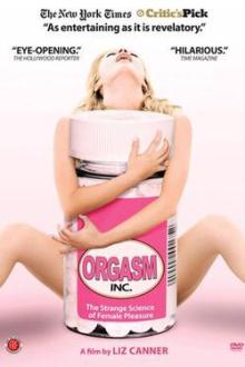 Films, September 10, 2026, 09/10/2026, Orgasm Inc. (2009): Healthcare & Sexuality Documentary (+ Filmmaker Discussion)