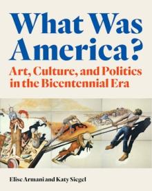 Book Discussions, October 07, 2026, 10/07/2026, Art Historians Discuss Their New Book,&nbsp;What Was America?