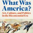 Book Discussions, October 07, 2026, 10/07/2026, Art Historians Discuss Their New Book,&nbsp;What Was America?
