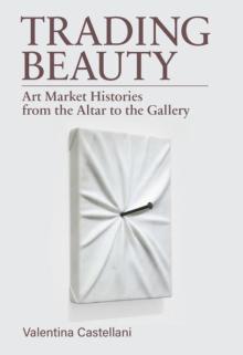 Book Discussions, October 06, 2026, 10/06/2026, Art Dealer&nbsp;Shares Her New Book, Trading Beauty: Art Market Histories from the Altar to the Gallery&nbsp;(+ Signing)