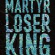 Book Clubs, October 15, 2026, 10/15/2026, Luddite Book Club:&nbsp;Martyr Loser King by Saul Williams