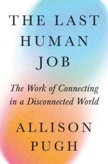 Book Clubs, November 19, 2026, 11/19/2026, Luddite Book Club: The Last Human Job by&nbsp;Allison Pugh