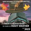 Concerts, October 22, 2026, 10/22/2026, Orchestral Tribute to Weather Report's Album,&nbsp;Heavy Weather
