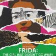 Screenings, November 14, 2026, 11/14/2026, Frida: The Girl Just Doesn&rsquo;t Go Away -- Modern Art Documentary