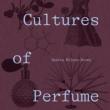 Book Discussions, November 06, 2026, 11/06/2026, Perfumist Shares Her New Book, The&nbsp;Cultures of Perfume (+ Signing)