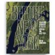 Book Discussions, November 10, 2026, 11/10/2026, Ecologist Shares&nbsp;His New Book, Before New York&nbsp;(In Person AND Online!)